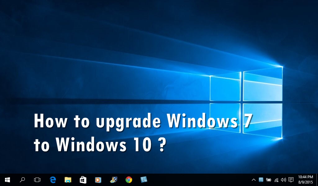 How to Upgrade Windows 7 to Windows 10?