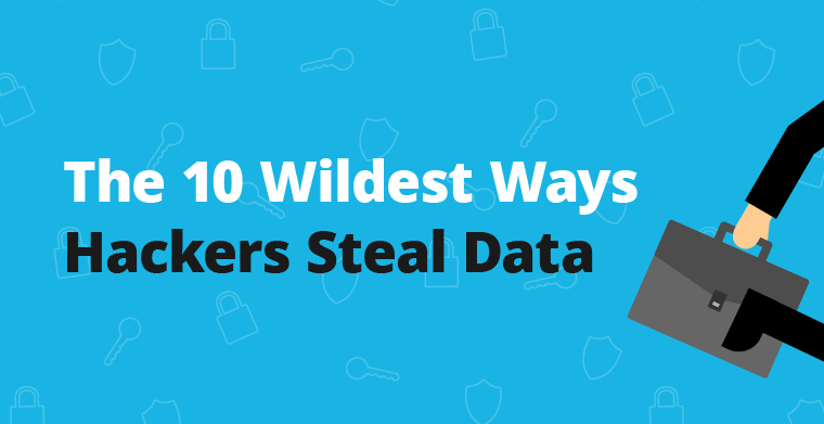 10 Lesser Known and Wildest Ways Hackers Steal Data