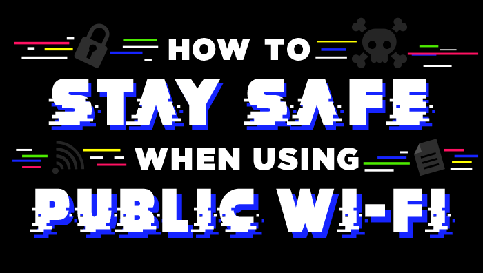 How to stay safe when using public wifi